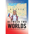 Between Two Worlds: A Life Story of a Soviet Transplant