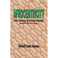 Afrocentricity: The Theory of Social Change
