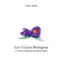 Las 5 Leyes Biologicas y la Nueva Medicina del Doctor Hamer