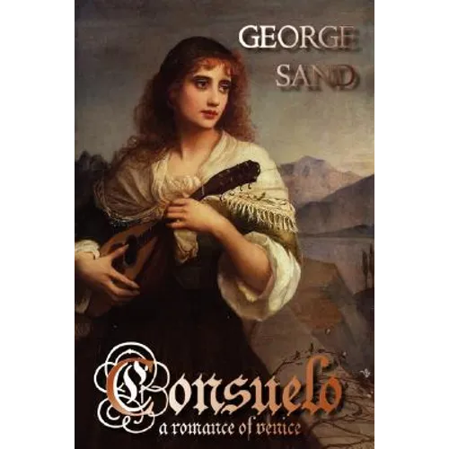 Consuelo: A Romance of Venice