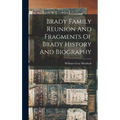 Brady Family Reunion And Fragments Of Brady History And Biography