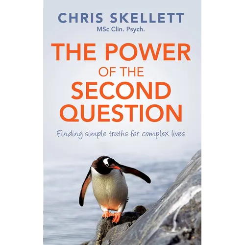 Power of the Second Question: Finding Simple Truths for Complex Lives