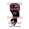 Complete Guide To Outboard Engines
