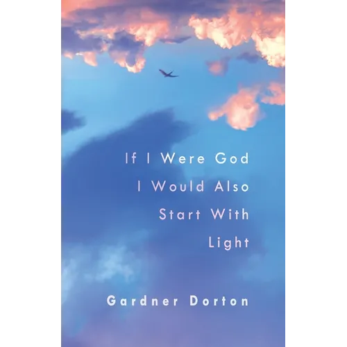 If I Were God I Would Also Start with Light