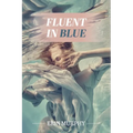 Fluent in Blue: poems