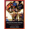 Orchestrating Power: The American Associational State in the First World War