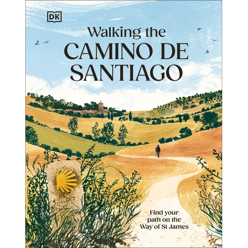 Walking the Camino de Santiago: Find Your Path on the Way of St James