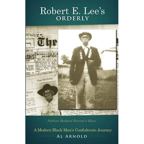 Robert E. Lee's Orderly: A Modern Black Man's Confederate Journey