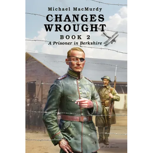 Changes Wrought Book 2: A Prisoner in Berkshire