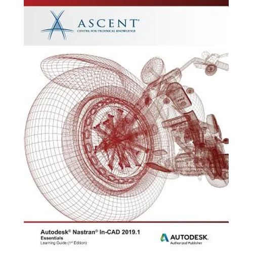 Autodesk Nastran In-CAD 2019.1: Essentials: Autodesk Authorized Publisher