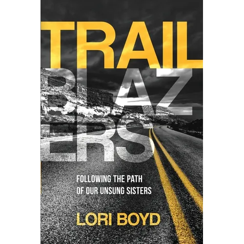 Trailblazers: Following the Path of Our Unsung Sisters