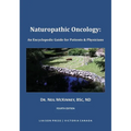 Naturopathic Oncology: An Encyclopedic Guide for Patients & Physicians
