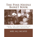 The Pine-Needle Basket Book: from the Originator of Pine-Needle Basketry