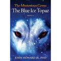 The Mysterious Gems: The Blue Ice Topaz