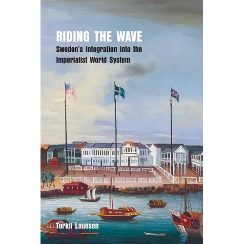 Riding the Wave: Sweden's Integration into the Imperialist World System