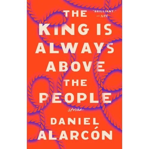 The King Is Always Above the People: Stories