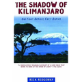 The Shadow of Kilimanjaro: On Foot Across East Africa