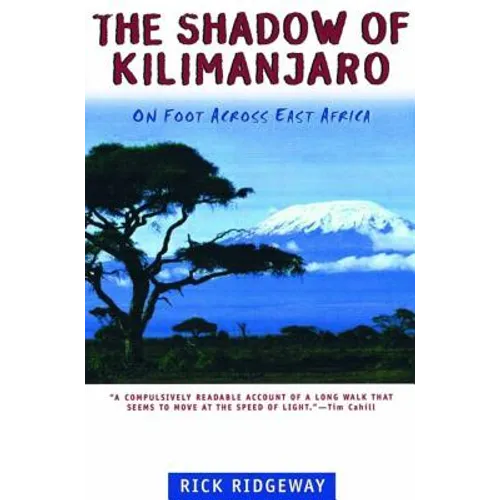 The Shadow of Kilimanjaro: On Foot Across East Africa