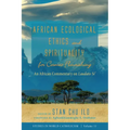 African Ecological Ethics and Spirituality for Cosmic Flourishing: An African Commentary on Laudato Si'