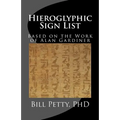 Hieroglyphic Sign List: Based on the Work of Alan Gardiner