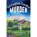 An English Garden Murder: An utterly addictive English cozy mystery