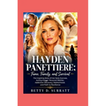 Hayden Panettiere: The Inspiring Story of Her Early Success, Acting Career, Personal Battles, Addiction Recovery, Motherhood, and Path to Resilience