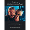 Deciphering Shakespeare's Plays: A Practical Guide to the Twenty Best-Known and Enduring Works