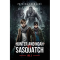 Hunter and Noah vs. Sasquatch Vol 2.