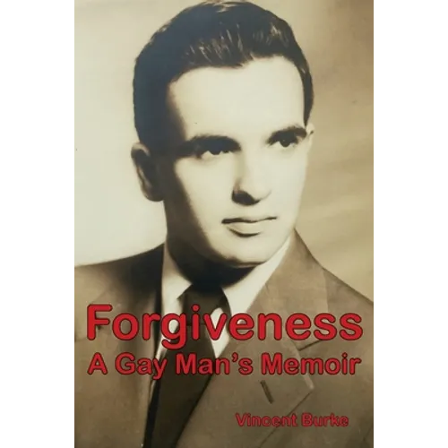 Forgiveness: A Gay Man's Memoir