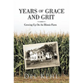 Years of Grace and Grit: Growing Up on an Illinois Farm