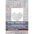 Rangoli - Kolam Book: Volume 3: 600 Kolam designs
