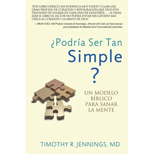 ¿Podría Ser Tan Simple ? UN MODELO BÍBLICO PARA SANAR LA MENTE