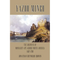 Yazoo Mingo: The Journeys of Moncacht-Ape Across North America 1687-1700