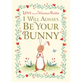 I Will Always Be Your Bunny: Love from the Velveteen Rabbit