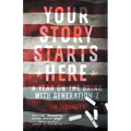 Your Story Starts Here: A Year on the Brink with Generation Z