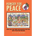 Hungry for Peace: How You Can Help End Poverty and War with Food Not Bombs