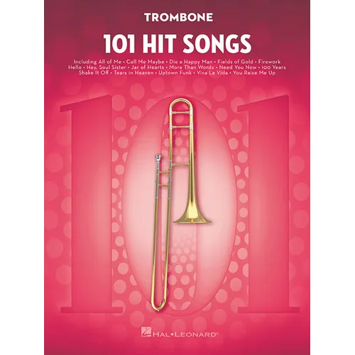 101 Hit Songs for Trombone Sheet Music Songbook Solo Instrumental Folio for All Levels Includes All of Me, Clocks, Uptown Funk, Shake It Off, Rolling