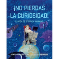 ¡No Pierdas La Curiosidad!: La Vida de Stephen Hawking