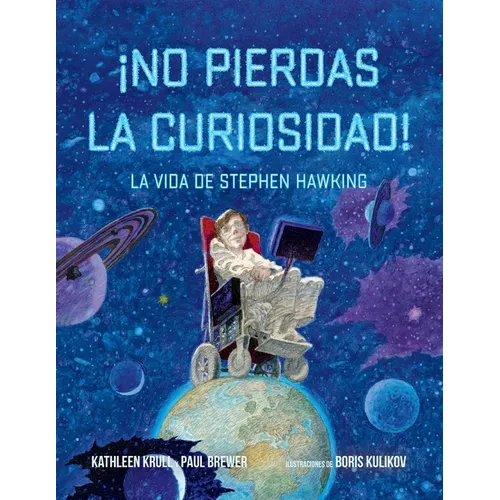 ¡No Pierdas La Curiosidad!: La Vida de Stephen Hawking