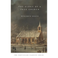 The Glory of a True Church
