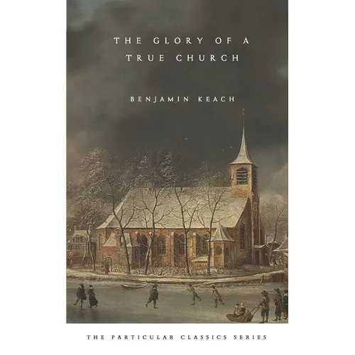 The Glory of a True Church