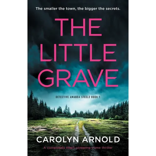 The Little Grave: A completely heart-stopping crime thriller