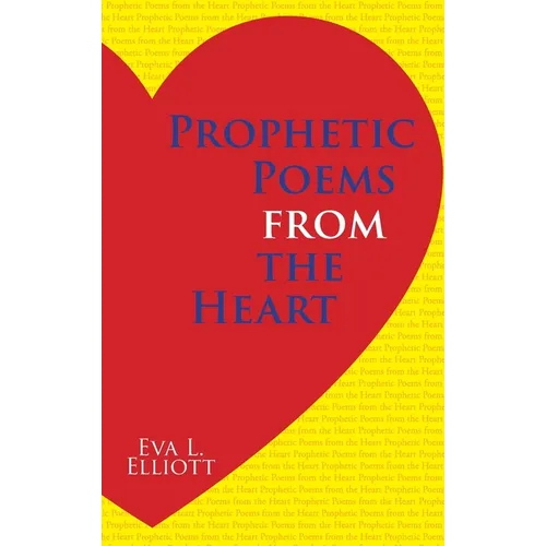 Prophetic Poems from the Heart