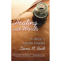 Healing with Words: A Writer's Cancer Journey