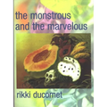 The Monstrous and the Marvelous