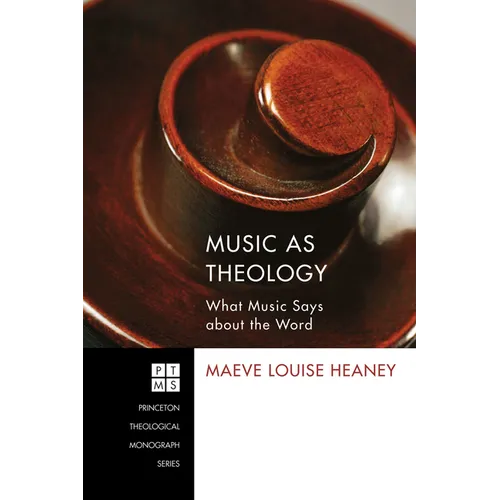 Music as Theology: What Music Says about the Word