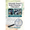 Adversity Doesn't Build Character, It Reveals It: The Mike Costanzo Story