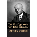 The Mis-Education of the Negro