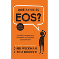 ¿Que Rayos Es Eos?: Una Guía Completa Para Empleados En Empresas Ejecutando EOS