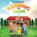 Classroom Teasing Is Mean